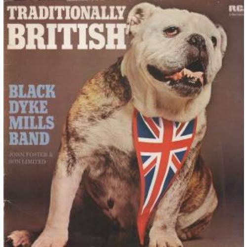 Traditionally British [Vinyl] Black Dyke Mills Band