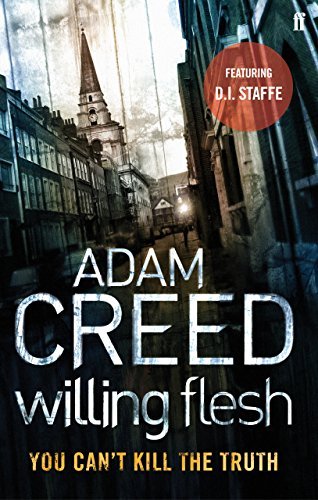 Willing Flesh (DI Staffe) by Adam Creed (May 1, 2010) Paperback