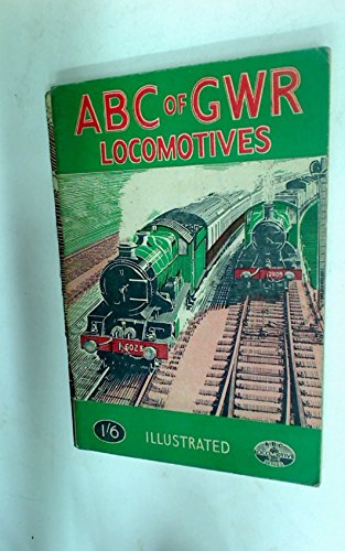 The ABC of Great Western Locomotives. 6th Edition. [Unknown Binding]