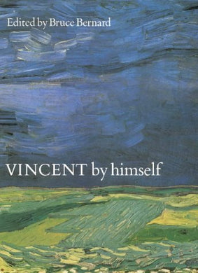 Vincent By Himself by Vincent Van Gogh (7-Dec-2000) Hardcover