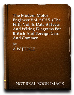THE MODERN MOTOR ENGINEER VOL. 2 OF 5. (THE FIFTH VOL. IS DATA S HEETS AND WIRING DIAGRAMS FOR BRITISH AND FOREIGN CARS AND COMMER [Hardcover]
