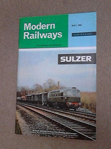 Modern Railways : Formerly Trains Illustrated May 1963. Vol. XVII. No. 176 [Paperback] Editor G. Freeman Allen