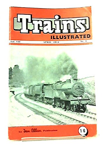 Trains Illustrated Vol VII No 4 April, 1954