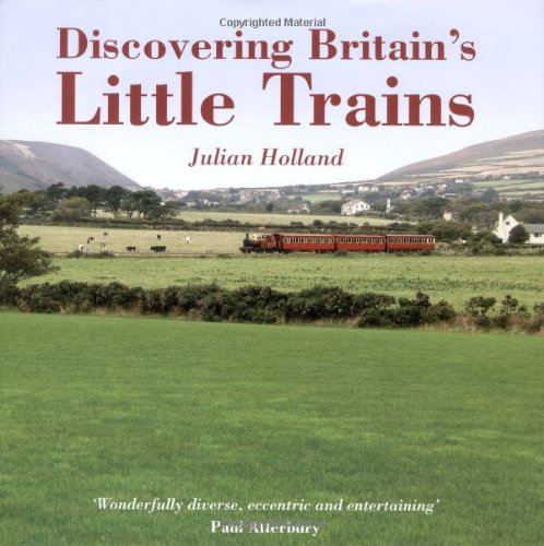 Discovering Britain's Little Trains (AA Illustrated Reference)