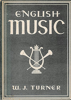 English Music. Britain in Pictures No 3 [Hardcover] Turner, W J