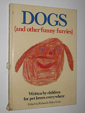 Dogs and Other Funny Furries Exley, Richard and Exley, Helen