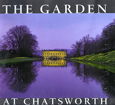 The Garden at Chatsworth by The Duchess of Devonshire (1999-09-16)