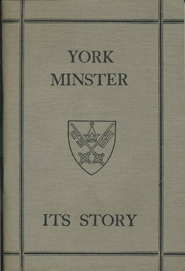 YORK MINSTER - ITS STORY