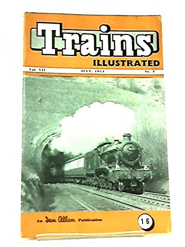 Trains Illustrated Vol VII No 7 July, 1954