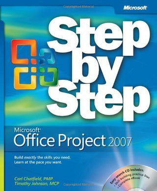 Microsoft Office Project 2007 Step by Step Book/CD Package by Carl Chatfield (2007) Paperback [Paperback] Carl Chatfield