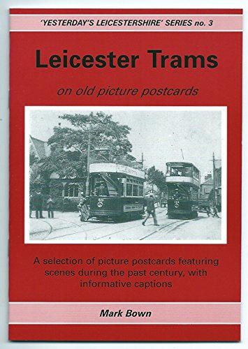 Leicester Trams on Old Picture Postcards (Yesterday's Leicestershire) Bown, Mark