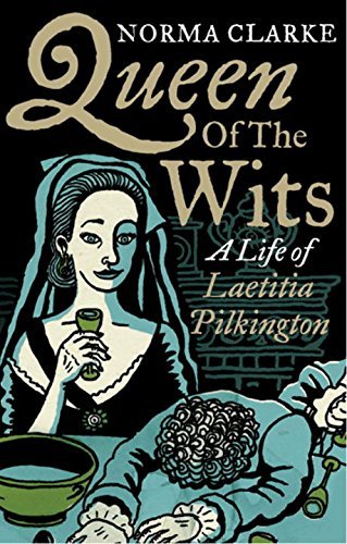 Queen of the Wits: A Life of Laetitia Pilkington by Norma Clarke (2009-02-05) [Paperback] Norma Clarke