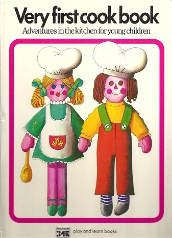 Very First Cook Book - Adventures in the kitchen for young children