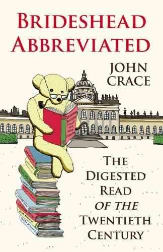 Brideshead Abbreviated: The Digested Read of the Twentieth Century by Crace, John (October 6, 2011) Paperback