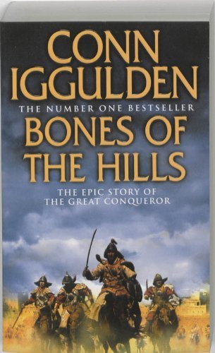 By Conn Iggulden - Bones of the Hills (Conqueror, Book 3): The Epic Story of the great Conqueror (Conqueror 3) (Paperback Edition, First Printing)