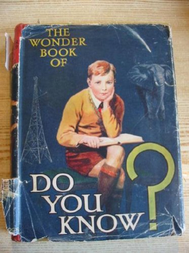 THE WONDER BOOK OF DO YOU KNOW?