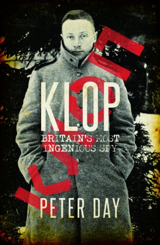 Klop: Britain's Most Ingenious Spy [Hardcover] Peter Day