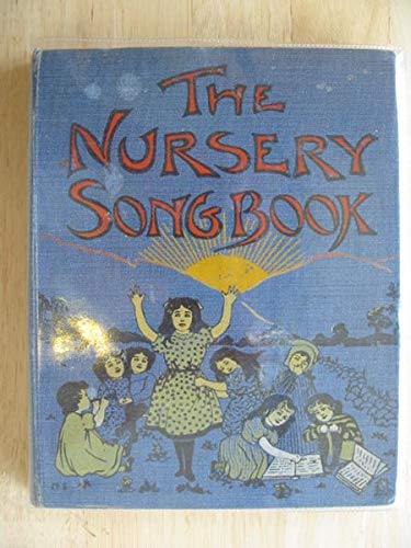 THE NURSERY SONG BOOK [Hardcover] Moore, H. Keatley and Sandheim, May