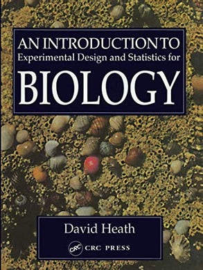 An Introduction To Experimental Design And Statistics For Biology [Paperback] Heath, David