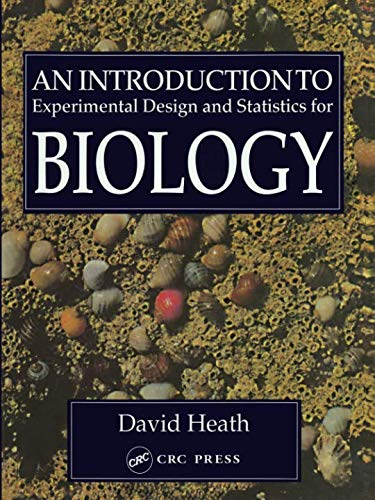 An Introduction To Experimental Design And Statistics For Biology [Paperback] Heath, David