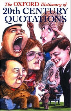 The Oxford Dictionary of Twentieth Century Quotations [Hardcover] Knowles, Elizabeth