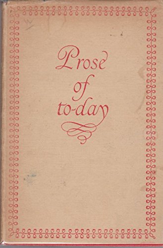 Prose of To-Day [Hardcover] No Editor Credited