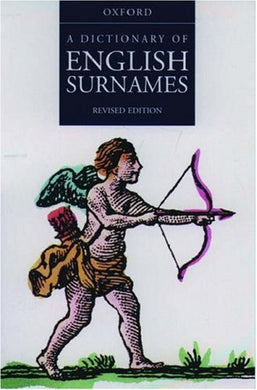 A Dictionary of English Surnames Reaney, P. H. and Wilson, R. M.