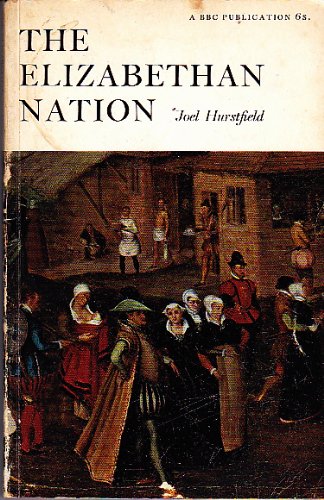 The Elizabethan nation [Paperback] Hurstfield, Joel