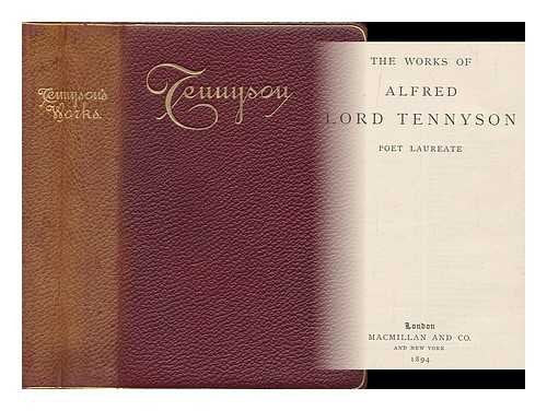 The works of Alfred Lord Tennyson Poet Laureate/ by Alfred Lord Tennyson [Hardcover] Tennyson, Alfred Tennyson, Baron (1809-1892)