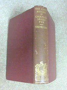 THE EARLY HISTORY OF CHARLES JAMES FOX. [Hardcover] Trevelyan, Sir George Otto.