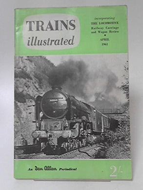 Trains Illustrated Volume 14 No 151. April 1961