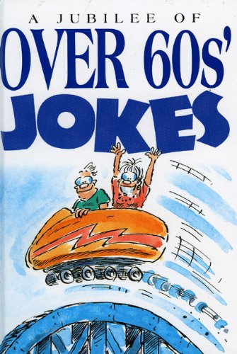 Jubilee of Over-60s Jokes (Joke Books S.)