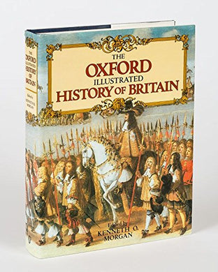 The Oxford Illustrated History of Britain [Unknown Binding] Kenneth O. Morgan (Editor)
