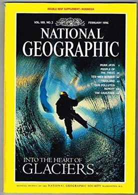 National Geographic Magazine February 1996 MBox3658/I Into the Heart of Glaciers