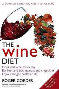 The Wine Diet by Professor Roger Corder PhD MRPharmS (8-Jan-2009) Paperback [Unknown Binding]