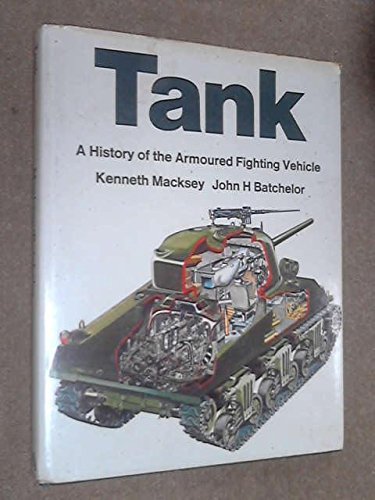 Tank: History of the Armoured Vehicle by Kenneth Macksey (1970-10-15) [Hardcover] Kenneth Macksey