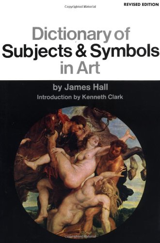 Dictionary Of Subjects And Symbols In Art: Revised Edition (Icon Editions) Hall, James