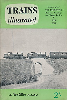 Trains Illustrated Volume 13 No 141. June 1960
