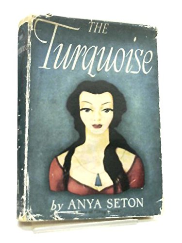 The Turquoise [Unknown Binding] Anya Seton