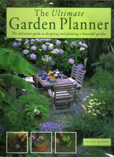 The Ultimate Garden Planning Book McHoy, Peter