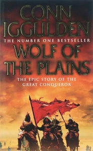 Wolf of the Plains (Conqueror, Book 1) Iggulden, Conn