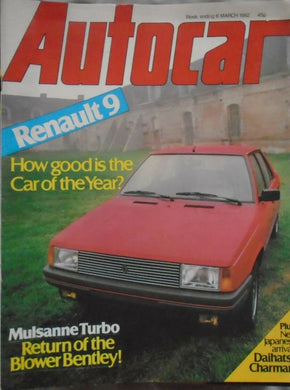 AUTOCAR 6 MARCH 1982 - RENAULT 9, MULSANNE TURBO, DAIHATSU CHARMANT