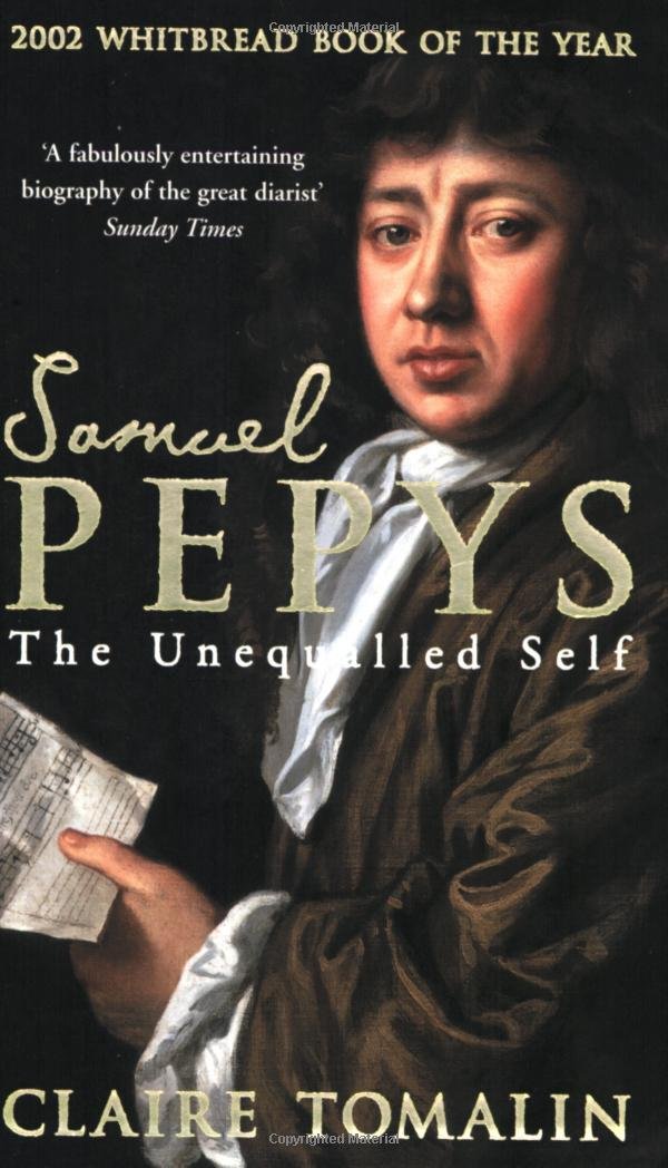 Samuel Pepys: The Unequalled Self Tomalin, Claire