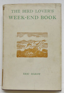 THE BIRD LOVER'S WEEK-END BOOK [Hardcover] Eric Hardy