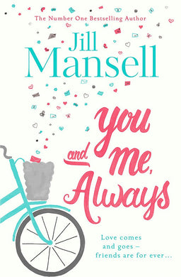 You And Me, Always: An uplifting novel of love and friendship [Paperback] Mansell, Jill