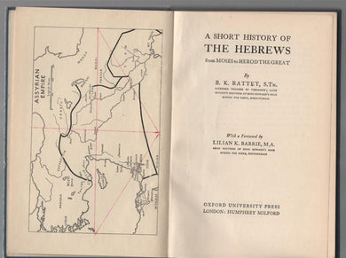 A SHORT HISTORY OF THE HEBREWS FROM MOSES TO HEROD THE GREAT. [Hardcover] Rattey, B. K.
