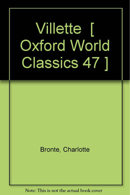 Villette  [ Oxford World Classics 47 ] [Hardcover] Bronte, Charlotte