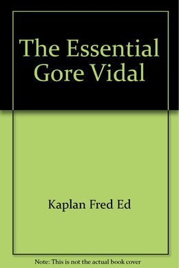 The Essential Gore Vidal [Hardcover] Kaplan Fred Ed