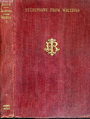 Selections From The Writings Of John Ruskin : Second Series 1860-1888 [Hardcover]