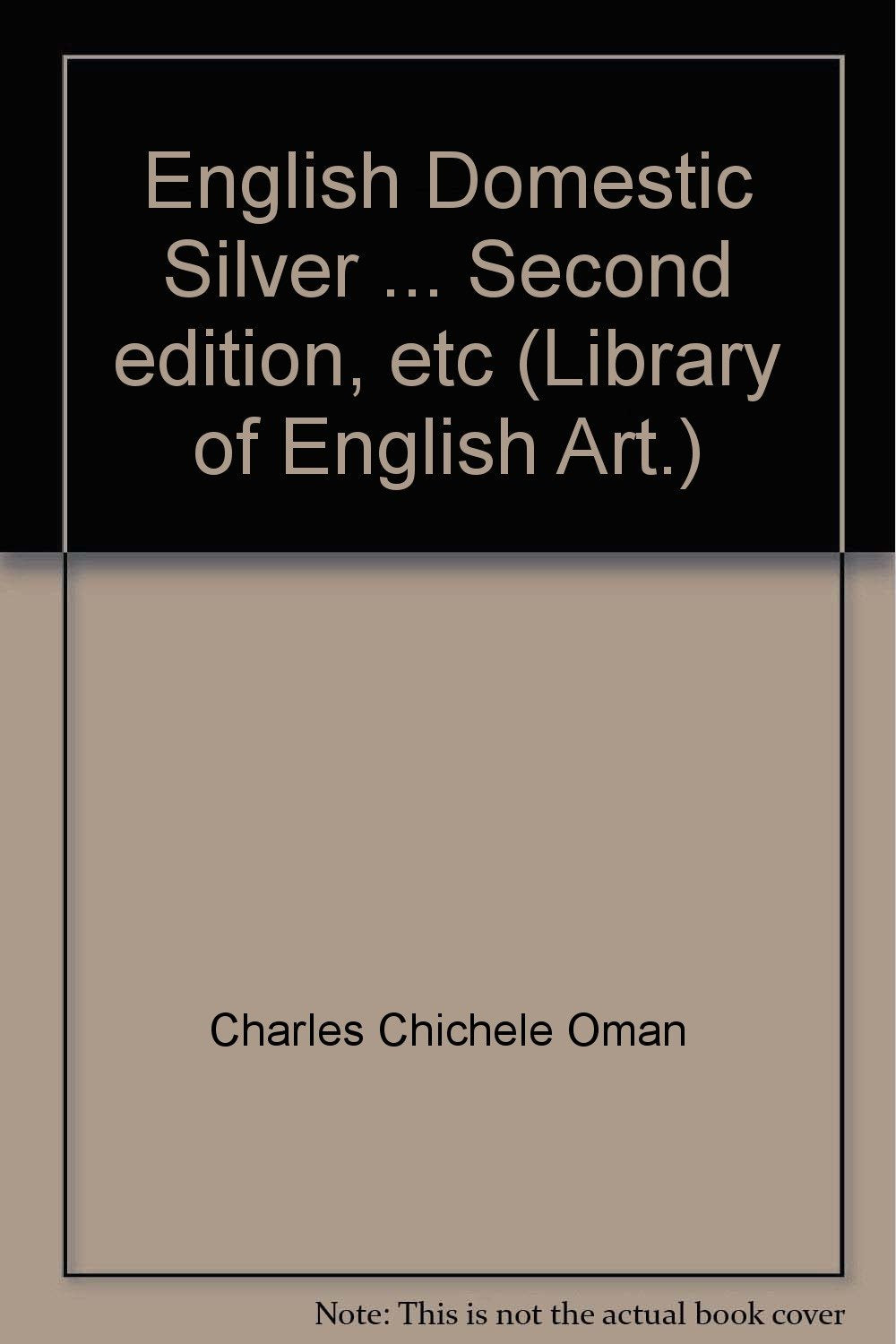 English Domestic Silver ... Second edition, etc (Library of English Art.)